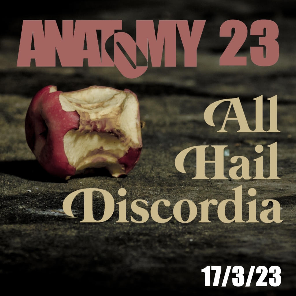 A half-eaten applke rests on a stone surface. In Red and ochre, the words "Anatomy 234: All Hail Discordia. 17/3/23"